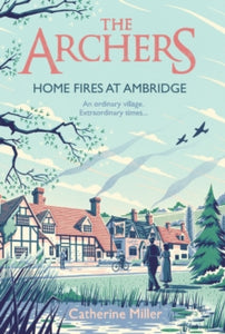 The Archers: Home Fires at Ambridge - Catherine Miller (Hardback) 28-10-2021 