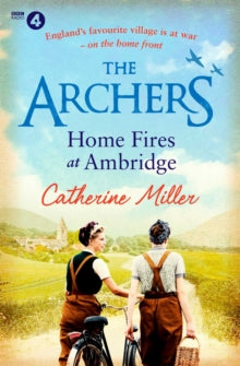 The Archers: Home Fires at Ambridge - Catherine Miller (Paperback) 26-05-2022 