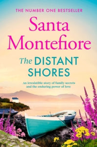 The Deverill Chronicles  The Distant Shores: Family secrets and enduring love - the irresistible new novel from the Number One bestselling author - Santa Montefiore (Paperback) 14-04-2022 