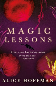 The Practical Magic Series 1 Magic Lessons: A Prequel to Practical Magic - Alice Hoffman (Paperback) 06-10-2020 