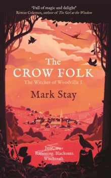 The Crow Folk: The Witches of Woodville 1 - Mark Stay (Paperback) 04-02-2021 
