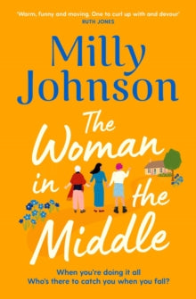 The Woman in the Middle: the perfect escapist read from the much-loved Sunday Times bestseller - Milly Johnson (Paperback) 03-03-2022 