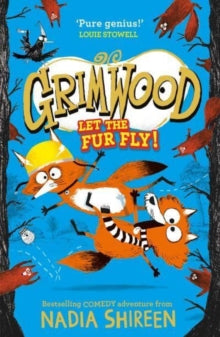 Grimwood: Let the Fur Fly!: the brand new wildly funny adventure - laugh your head off! - Nadia Shireen (Paperback) 02-02-2023 