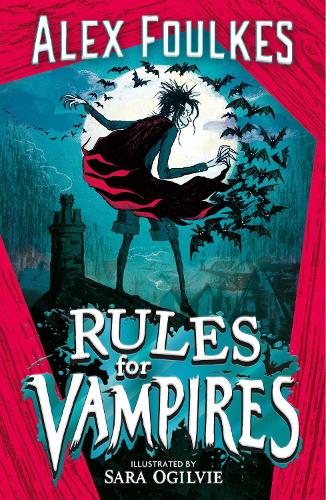 Rules for Vampires: Get spooked this winter! - Alex Foulkes; Sara Ogilvie (Paperback) 16-09-2021 
