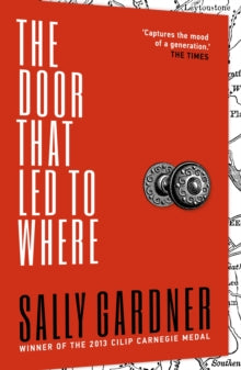 The Door That Led to Where - Sally Gardner (Paperback) 01-01-2015 