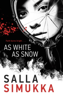 Snow White Trilogy  As White as Snow - Salla Simukka (Paperback) 05-03-2015 
