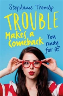 Trouble is a Friend of Mine  Trouble Makes a Comeback - Stephanie Tromly (Paperback) 01-12-2016 
