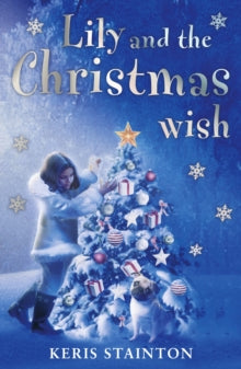 Lily, the Pug and the Christmas Wish - Keris Stainton (Paperback) 05-11-2015 