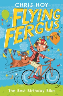 FLYING FERGUS 1  Flying Fergus 1: The Best Birthday Bike - Sir Chris Hoy; Clare Elsom (Paperback) 25-02-2016 