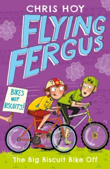 Flying Fergus  Flying Fergus 3: The Big Biscuit Bike Off - Sir Chris Hoy; Clare Elsom (Paperback) 30-06-2016 