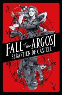 Spellslinger  Fall of the Argosi - Sebastien de Castell (Paperback) 14-04-2022 
