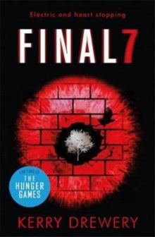 Cell 7  Final 7: The electric and heartstopping finale to Cell 7 and Day 7 - Kerry Drewery (Paperback) 11-01-2018 