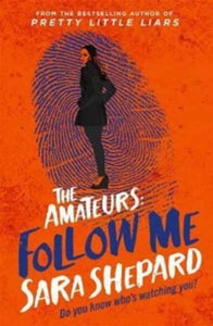 The Amateurs  Follow Me: The Amateurs 2 - Sara Shepard (Paperback) 05-10-2017 