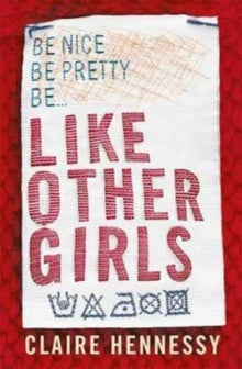 Like Other Girls - Claire Hennessy (Paperback) 25-05-2017 Short-listed for Bord Gais Energy Irish Book Award 2017 (UK).