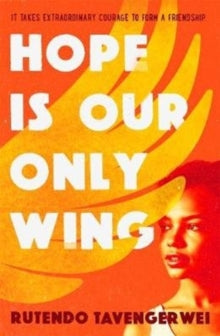 Hope is our Only Wing - Rutendo Tavengerwei (Paperback) 03-05-2018 