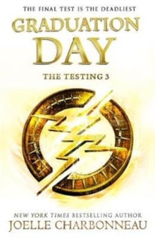 The Testing  The Testing 3: Graduation Day - Joelle Charbonneau (Paperback) 10-08-2017 