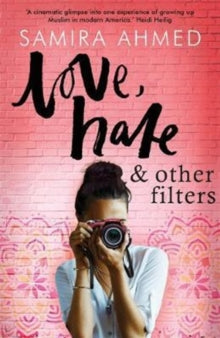Love, Hate & Other Filters - Samira Ahmed (Paperback) 16-01-2018 