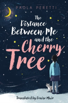The Distance Between Me and the Cherry Tree - Paola Peretti; Denise Muir (Paperback) 09-08-2018 Commended for The Batchelder Award 2020.