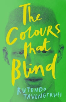 The Colours That Blind - Rutendo Tavengerwei (Paperback) 14-05-2020 