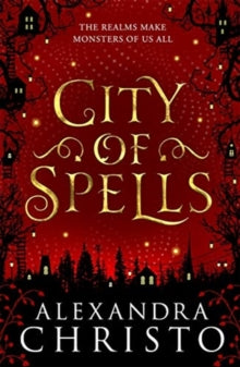 Into the Crooked Place  City of Spells (sequel to Into the Crooked Place) - Alexandra Christo (Paperback) 09-03-2021 