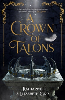 A Throne of Swans  A Crown of Talons: Throne of Swans Book 2 - Katharine Corr; Elizabeth Corr (Paperback) 07-01-2021 