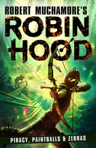 Robert Muchamore's Robin Hood  Robin Hood 2: Piracy, Paintballs & Zebras - Robert Muchamore (Paperback) 07-01-2021 