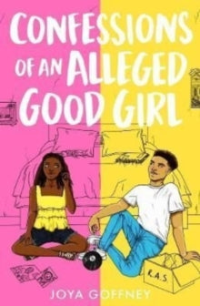 Confessions of an Alleged Good Girl: The must-read YA romcom of 2022 - Joya Goffney (Paperback) 03-05-2022 