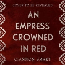Empress Crowned in Red - Ciannon Smart (Paperback) 07-06-2022 