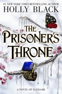 The Folk of the Air  The Prisoner's Throne: A Novel of Elfhame, from the author of The Folk of the Air series - Holly Black (Hardback) 05-03-2024 