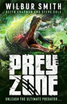 Prey Zone: An explosive, action-packed teen thriller to sink your teeth into! - Wilbur Smith; Keith Chapman; Steve Cole (Paperback) 29-09-2022 