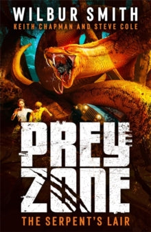 Prey Zone  Prey Zone: The Serpent's Lair - Wilbur Smith; Keith Chapman; Steve Cole (Paperback) 14-09-2023 