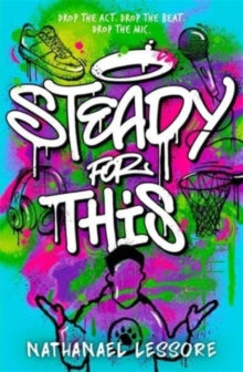 Steady For This: the laugh-out-loud and unforgettable teen novel of the year! - Nathanael Lessore (Paperback) 27-04-2023 
