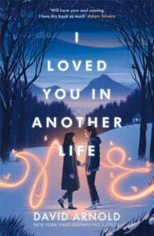 I Loved You In Another Life - David Arnold (Paperback) 10-10-2023 