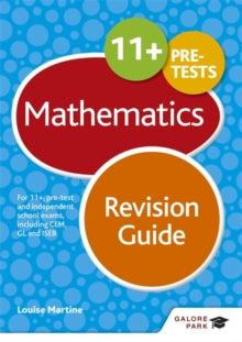 11+ Maths Revision Guide: For 11+, pre-test and independent school exams including CEM, GL and ISEB - Louise Martine (Paperback) 24-06-2016 