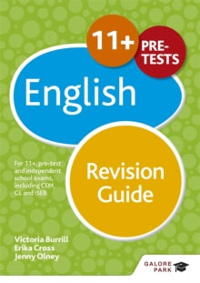 11+ English Revision Guide: For 11+, pre-test and independent school exams including CEM, GL and ISEB - Erika Cross; Jenny Olney; Victoria Burrill (Paperback) 29-07-2016 
