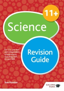 11+ Science Revision Guide: For 11+, pre-test and independent school exams including CEM, GL and ISEB - Sue Hunter (Paperback) 29-04-2016 