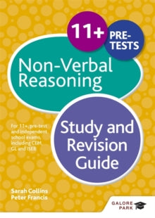 11+ Non-Verbal Reasoning Study and Revision Guide: For 11+, pre-test and independent school exams including CEM, GL and ISEB - Peter Francis; Sarah Collins (Paperback) 27-05-2016 