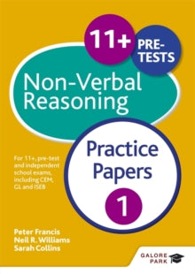 11+ Non-Verbal Reasoning Practice Papers 1: For 11+, pre-test and independent school exams including CEM, GL and ISEB - Neil R Williams; Peter Francis; Sarah Collins (Paperback) 27-05-2016 
