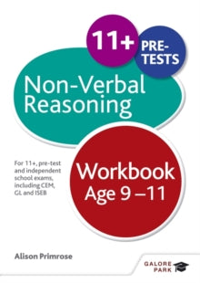 Non-Verbal Reasoning Workbook Age 9-11: For 11+, pre-test and independent school exams including CEM, GL and ISEB - Alison Primrose (Paperback) 25-03-2016 