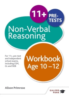 Non-Verbal Reasoning Workbook Age 10-12: For 11+, pre-test and independent school exams including CEM, GL and ISEB - Alison Primrose (Paperback) 25-03-2016 