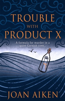 Trouble With Product X: Sinister events disrupt a quiet Cornish village - Joan Aiken (Paperback) 06-01-2022 