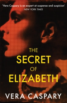 Murder Room  The Secret of Elizabeth: A masterpiece of psychological suspense - Vera Caspary (Paperback) 03-03-2022 