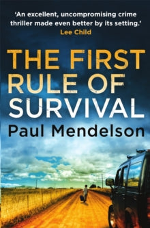 Col Vaughn de Vries  The First Rule Of Survival - Paul Mendelson (Paperback) 17-04-2014 Short-listed for CWA Goldsboro Gold Dagger 2014 (UK).