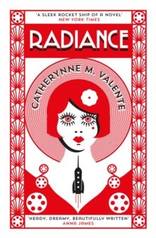 Radiance - Catherynne M. Valente (Paperback) 11-08-2016 