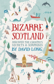 Bizarre Scotland - David Long (Hardback) 16-10-2014 