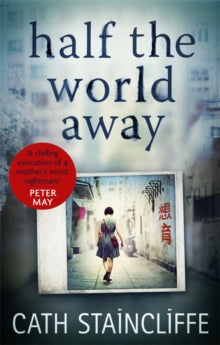 Half the World Away: a chilling evocation of a mother's worst nightmare - Cath Staincliffe (Paperback) 14-07-2016 