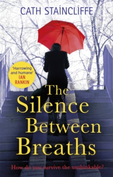 The Silence Between Breaths - Cath Staincliffe (Paperback) 04-05-2017 