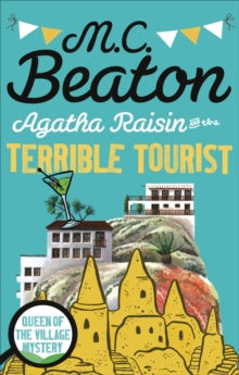 Agatha Raisin  Agatha Raisin and the Terrible Tourist - M.C. Beaton (Paperback) 02-07-2015 