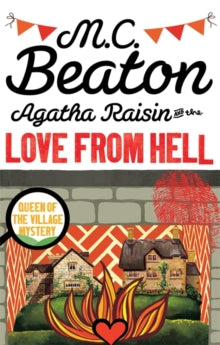 Agatha Raisin  Agatha Raisin and the Love from Hell - M.C. Beaton (Paperback) 07-01-2016 