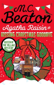 Agatha Raisin  Agatha Raisin and Kissing Christmas Goodbye - M.C. Beaton (Paperback) 07-07-2016 